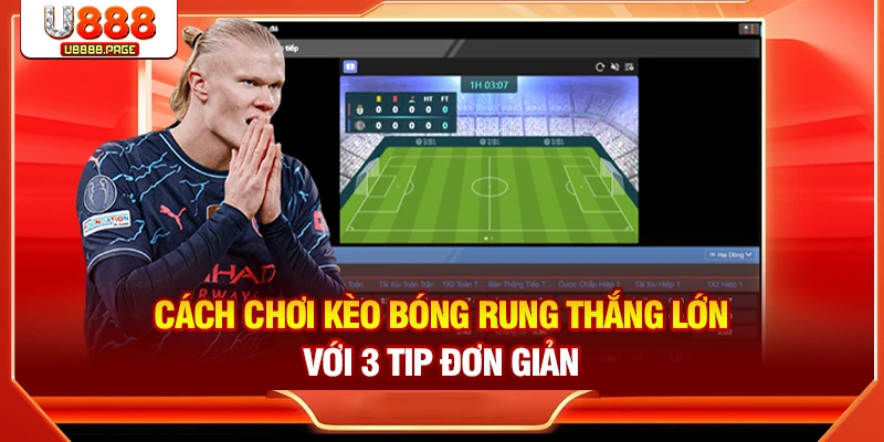 Thể Thao U888 - Sân Chơi Cá Cược Đỉnh Cao Với Kèo Thơm