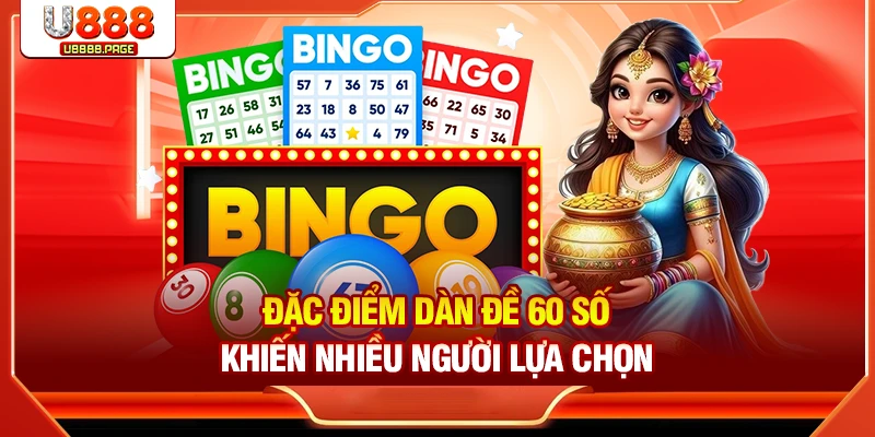 Đặc Điểm Dàn Đề 60 Số - Cách Hiểu Đúng Và Áp Dụng Hiệu Quả