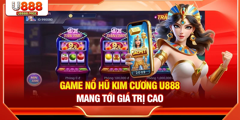 Nổ Hũ Kim Cương U888 - Cơ Hội Săn Jackpot Siêu Khủng 2026
