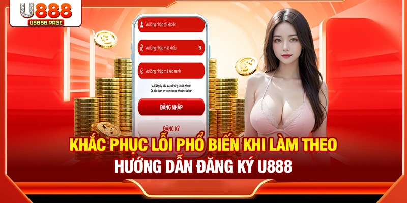 Hướng Dẫn Đăng Ký U888 Nhanh Gọn, Nhận Thưởng Hấp Dẫn