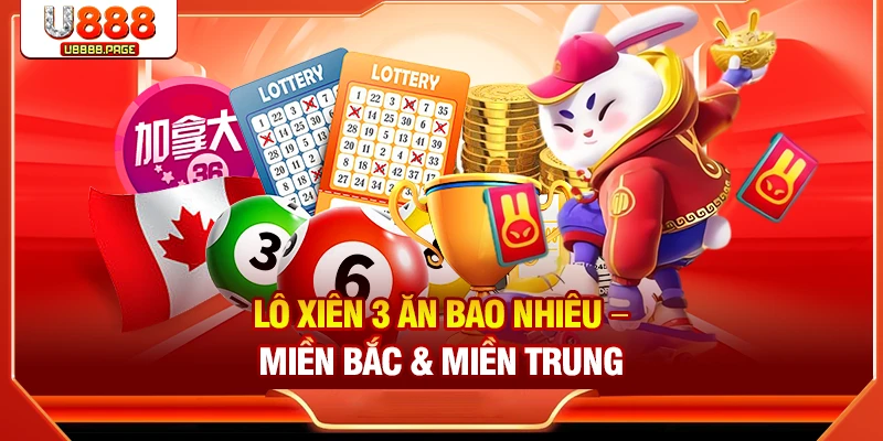 Lô Xiên 3 Ăn Bao Nhiêu? Hướng Dẫn Tỷ Lệ Trả Thưởng Chi Tiết
