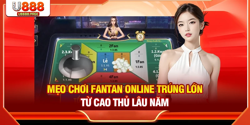 Fantan U888 - Tựa Game Bài Hot 2026 Bet Thủ Nên Thử