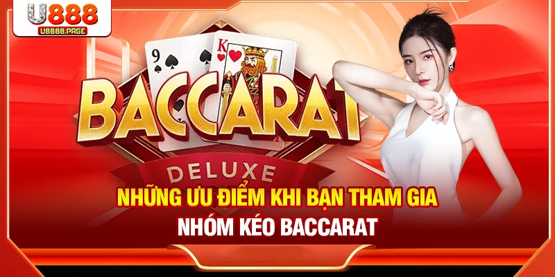 Tìm Hiểu Về Nhóm Kéo Baccarat Uy Tín Nhất 2026 U888