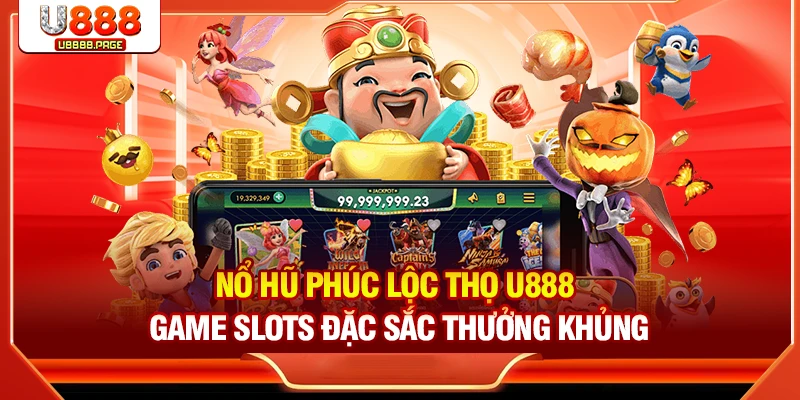 Nổ hũ U888 - Hướng Dẫn Đầu Tư Và Săn Thưởng Hiệu Quả