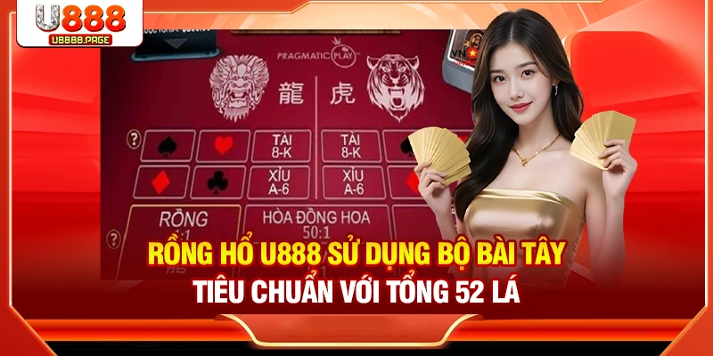 Rồng Hổ U888 - Game Bài Đơn Giản, Tỷ Lệ Thắng Cực Cao
