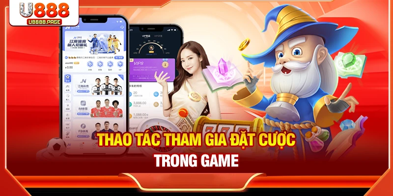 Hướng Dẫn U888: Cách Đăng Ký, Nạp Rút Và Cá Cược An Toàn